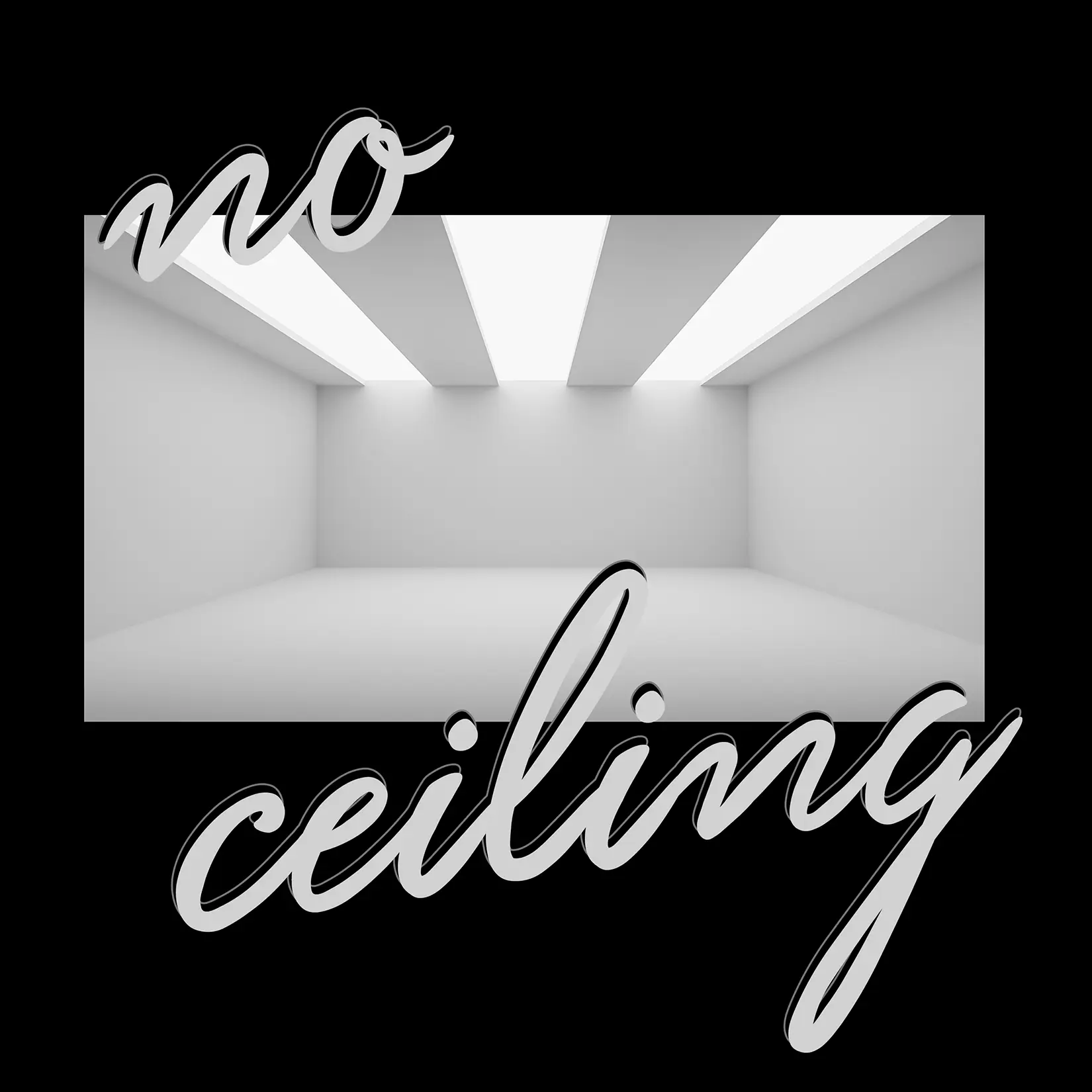 No Ceiling
